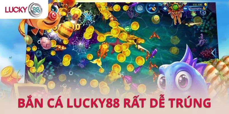 Bắn Cá Lucky88 có lỗi chơi đơn giản và dễ trúng
