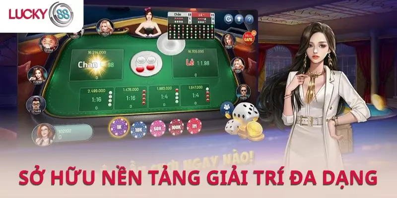 Lucky88 sở hữu hệ sinh thái giải trí rộng lớn với nhiều mảng hấp dẫn